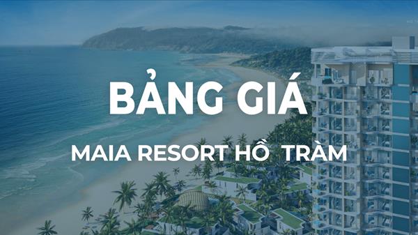 Bảng Giá Căn hộ Biệt thự tại Maia Resort Hồ Tràm
