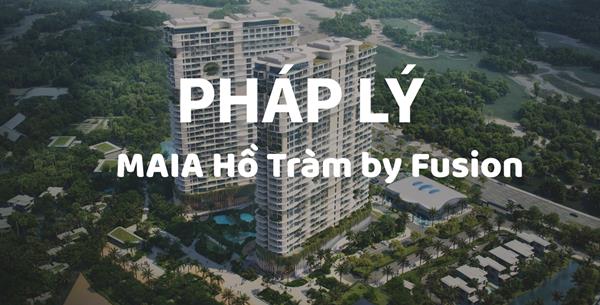 Thông Tin Pháp Lý Dự Án MAIA Ho Tram By Fusion